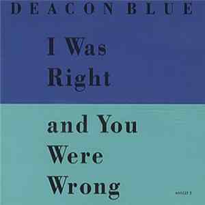 Deacon Blue - I Was Right And You Were Wrong flac