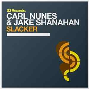 Carl Nunes & Jake Shanahan - Slacker flac
