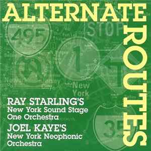 Ray Starling, New York Neophonic Orchestra, Joel Kaye, New York Sound Stage One Orchestra - Alternate Routes flac