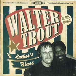 Walter Trout & His Band - Luther's Blues (A Tribute To Luther Allison) flac