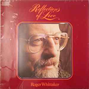 Roger Whittaker - Reflections Of Love flac