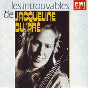 Jacqueline Du Pré - Les Introuvables De Jacqueline Du Pré flac