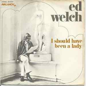 Ed Welch - I Should Have Been A Lady / All The Way To Richmond flac