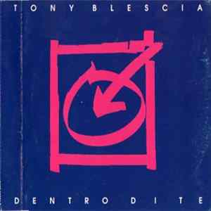 Tony Blescia - Dentro Di Te flac