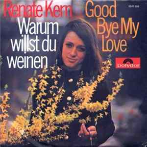 Renate Kern - Warum Willst Du Weinen / Good Bye My Love flac