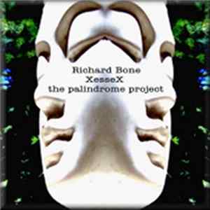 Richard Bone - Xessex - The Palindrome Projecct flac