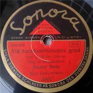 Johnny Bode / Nisse Linds Orkester - Vid Barndomshemmets Grind / Blånande Sommarnatt flac