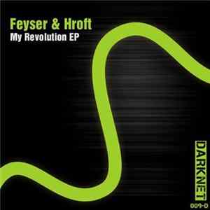 Feyser & Hroft - My Revolution EP flac