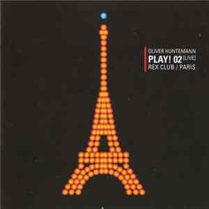 Oliver Huntemann - Play! 02 [Live] Paris / France flac