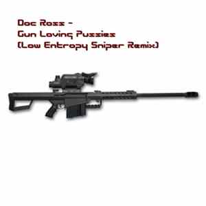 Doc Ross - Gun Loving Pussies (Low Entropy Sniper Remix) flac