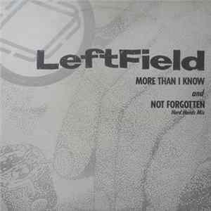 LeftField - More Than I Know And Not Forgotten (Hard Hands Mix) flac