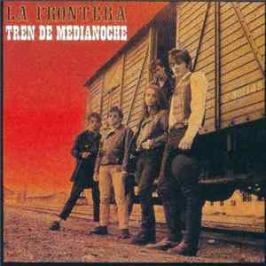 La Frontera - Tren De Medianoche flac