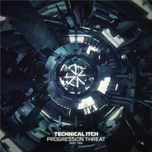 Technical Itch - Progression Threat - Part Two flac
