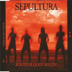 Sepultura - Roots Bloody Roots flac