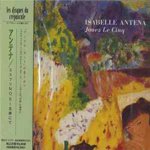 Isabelle Antena - Jouez Le Cinq flac