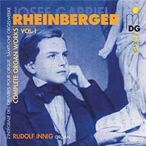 Josef Rheinberger - Complete Organ Works Vol. 1 flac