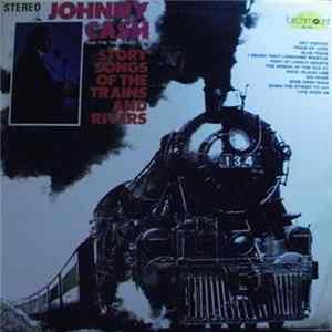 Johnny Cash & The Tennessee Two - Story Songs Of The Trains And Rivers flac