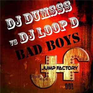 DJ Dumsss vs DJ Loop D - Bad Boys flac