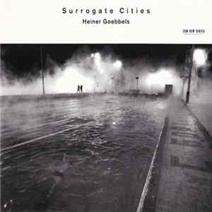 Heiner Goebbels - Surrogate Cities flac