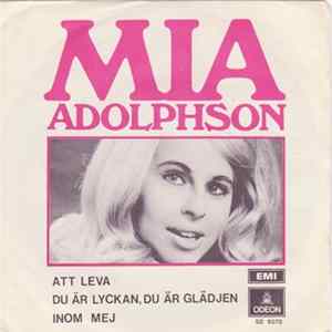 Mia Adolphson - Att Leva / Du Är Lyckan, Du Är Glädjen Inom Mej flac