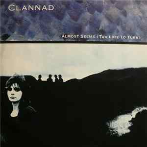 Clannad - Almost Seems (Too Late To Turn) / Journey's End flac