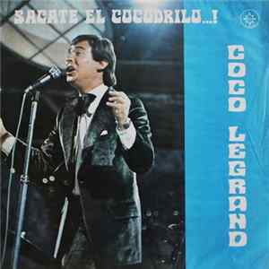 Coco Legrand - Sácate El Cocodrilo...! flac