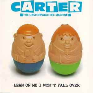 Carter The Unstoppable Sex Machine - Lean On Me I Won't Fall Over flac