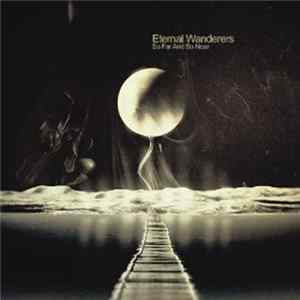 Eternal Wanderers - So far So near flac