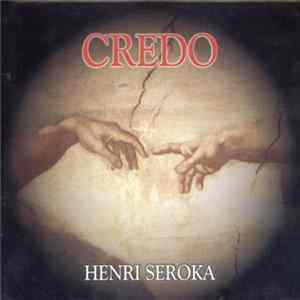 Henri Seroka - Credo flac