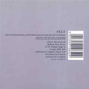 Felt - The Strange Idols Pattern And Other Short Stories / Ignite The Seven Cannons flac