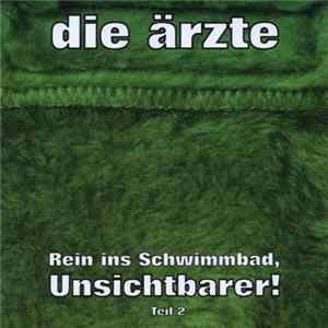 Die Ärzte - Rein Ins Schwimmbad, Unsichtbarer Teil 2 flac
