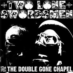 Two Lone Swordsmen - From The Double Gone Chapel flac