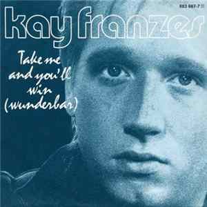 Kay Franzes - Take Me And You'll Win (Wunderbar) flac