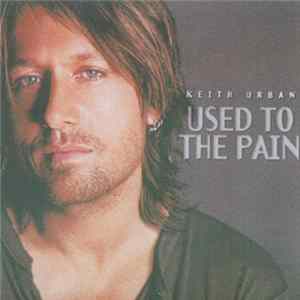 Keith Urban - Used To The Pain flac