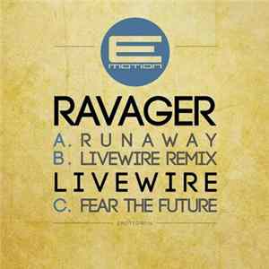 Ravager / Livewire - Runaway / Livewire Remix / Fear The Future flac