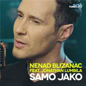 Nenad Blizanac Feat. Jonathan Lumbila - Samo Jako flac