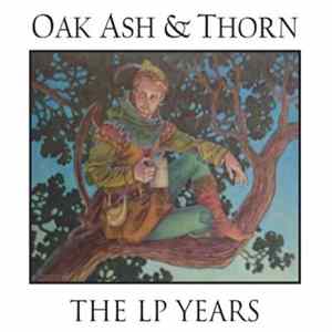 Oak, Ash & Thorn - The LP Years flac