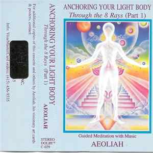 Aeoliah - Anchoring Your Light Body: Through The 8 Rays flac