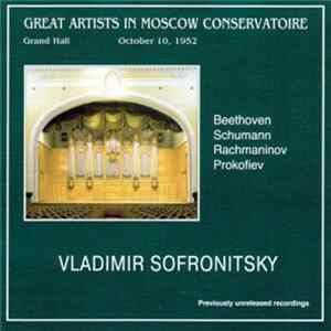 Vladimir Sofronitsky – Beethoven, Schumann, Rachmaninov, Prokofiev - Grand Hall, October 10, 1952 flac