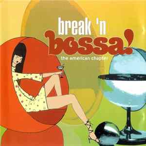 Various - Break N' Bossa! The American Chapter flac
