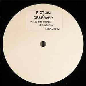 Riot 303 vs Observer - Legions Of Iron / Undertow flac
