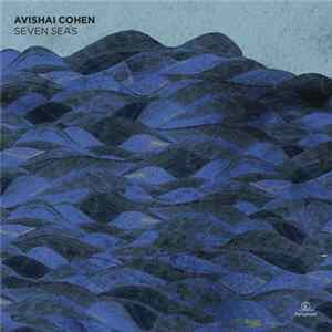 Avishai Cohen - Seven Seas flac