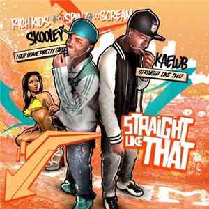 Rich Kids, DJ Spinz, DJ Scream - Straight Like That flac