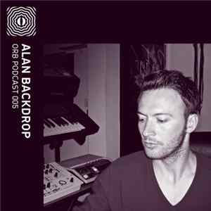Alan Backdrop - Orb Podcast 005 flac