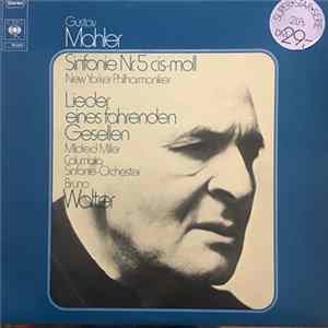 Gustav Mahler, New Yorker Philharmoniker, Mildred Miller, Columbia Sinfonie-Orchester, Bruno Walter - Sinfonie Nr. 5 Cis-Moll / Lieder Eines Fahrenden Gesellen flac