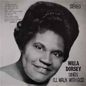 Willa Dorsey - Sings I'll Walk With God flac