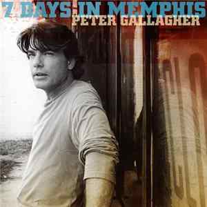 Peter Gallagher - 7 Days In Memphis flac