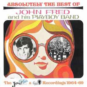 John Fred And His Playboy Band - Absolutely The Best Of John Fred And His Playboy Band (The Jewel & Paul Recordings 1964-69) flac
