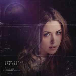 Rikke Lie - Good Girl: Remixed flac