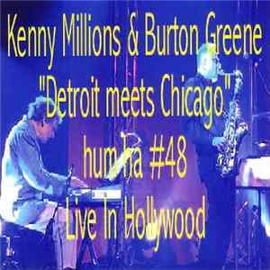 Kenny Millions & Burton Greene - "Detroit Meets Chicago" - Live In Hollywood flac